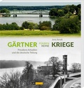 Cover: G&auml;rtner f&uuml;hren keine Kriege - L + H Verlag Berlin Thies Schr&ouml;der e.K.