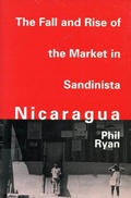 Cover: The Fall and Rise of the Market in Sandinista Nicaragua - McGill-Queen's University Press