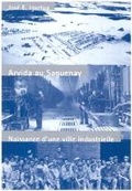 Cover: Arvida au Saguenay: Volume 6 - McGill-Queen's University Press