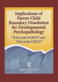Bild vergrößern Bild: Implications of Parent-Child Boundary Dissolution for Developmental Psychopathology - Routledge