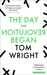 Abbildung von: The Day the Revolution Began - SPCK Publishing