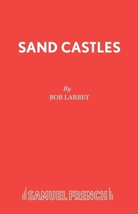 Enlarge image Cover: Sand Castles - Samuel French Ltd