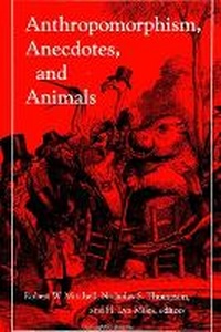Enlarge image Cover: Anthropomorphism, Anecdotes, and Animals - State University of New York Press