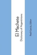 Cover: El Machete. Dictionary of Argentinisms - Virtualbookworm.com Publishing