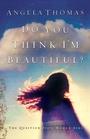 Cover: Do You Think I'm Beautiful? - Thomas Nelson Publishers