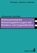Cover: Posttraumatische Belastungsst&ouml;rungen bei Kindern und Jugendlichen - Carl-Auer Verlag