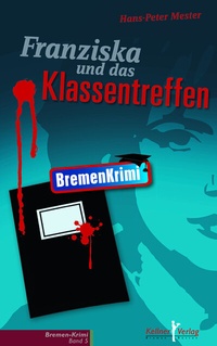 Abbildung von: Franziska und das Klassentreffen - Kellner Verlag