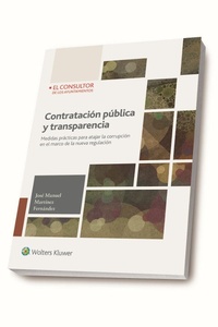 Abbildung von: Contratación pública y transparencia : medidas prácticas para atajar la corrupción en el marco de la nueva regulación - El Consultor de los Ayuntamientos