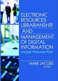 Abbildung von: Electronic Resources Librarianship and Management of Digital Information - Routledge