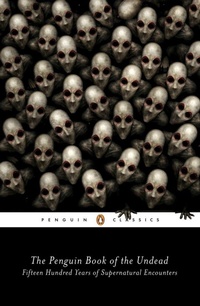 Enlarge image Cover: The Penguin Book of the Undead - Penguin Classics