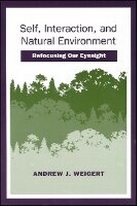 Enlarge image Cover: Self, Interaction, and Natural Environment - State University of New York Press