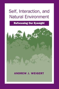 Enlarge image Cover: Self, Interaction, and Natural Environment - State University of New York Press