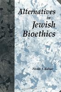 Enlarge image Cover: Alternatives in Jewish Bioethics - State University of New York Press