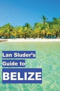 Enlarge image Cover: Lan Sluder's Guide to Belize - Equator