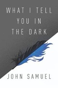 Cover: What I Tell You in the Dark - Overlook Press