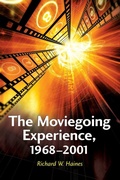 Cover: The Moviegoing Experience, 1968-2001 - McFarland & Co Inc