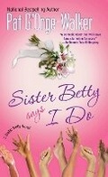 Cover: Sister Betty Says I Do - Dafina