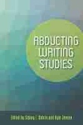 Cover: Abducting Writing Studies - Southern Illinois University Press