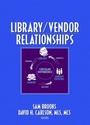 Cover: Library/Vendor Relationships - Routledge