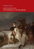 Cover: Thomas Sully: George Washington and The Passage of the Delaware - Museum of Fine Arts,Boston