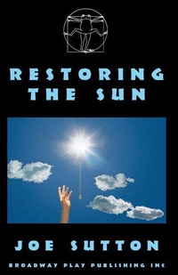 Enlarge image Cover: Restoring The Sun - Broadway Play Publishing