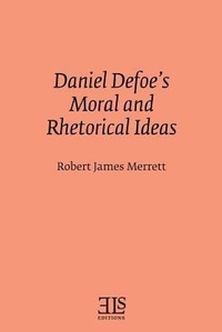 Enlarge image Cover: Daniel Defoe's Moral and Rhetorical Ideas - English Literary Studies
