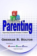 Cover: The ABC's of Effective Parenting - Growing Panes, Inc.