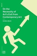 Cover: On the Necessity of Art's Exit from Contemporary Art - Urbanomic Media Ltd
