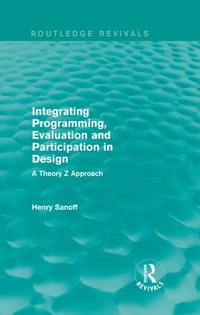Enlarge image Cover: Integrating Programming, Evaluation and Participation in Design (Routledge Revivals) - Routledge
