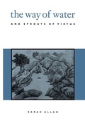 Cover: The Way of Water and Sprouts of Virtue - State University of New York Press