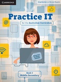 Cover: Practice IT for the Australian Curriculum Book 2 Middle Secondary Pack (Textbook and Interactive Textbook) - Cambridge University Press
