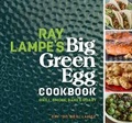 Cover: Ray Lampe's Big Green Egg Cookbook: Volume 3 - Andrews McMeel Publishing