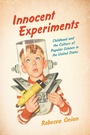 Cover: Innocent Experiments - The University of North Carolina Press