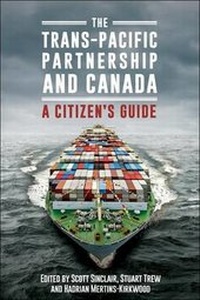 Enlarge image Cover: The Trans-Pacific Partnership and Canada - Lorimer