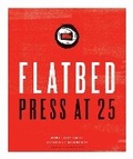 Cover: Flatbed Press at 25 - University of Texas Press