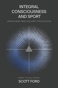 Abbildung von: Integral Consciousness and Sport - Outskirts Press