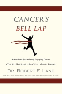 Enlarge image Cover: CANCER'S BELL LAP and THE DRAGON BEHIND THE DOOR - Xulon Press