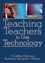 Cover: Teaching Teachers to Use Technology - Haworth Press Inc