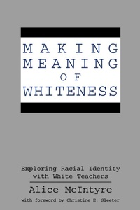 Enlarge image Cover: Making Meaning of Whiteness - State University of New York Press