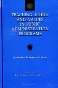 Enlarge image Cover: Teaching Ethics and Values in Public Administration Programs - State University of New York Press