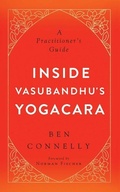 Cover: Inside Vasubandhu's Yogacara - Wisdom Publications,U.S.