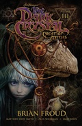 Cover: Jim Henson's The Dark Crystal: Creation Myths Vol. 3: Volume 3 - Archaia Studios Press