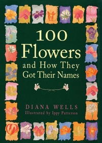 Enlarge image Cover: 100 Flowers and How They Got Their Names - Algonquin Books