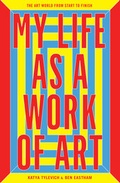 Cover: My Life as a Work of Art - Laurence King Publishing