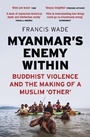 Cover: Myanmar's Enemy Within - Zed Books Ltd