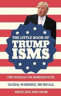 Enlarge image Cover: The Little Book of Trumpisms - Portico