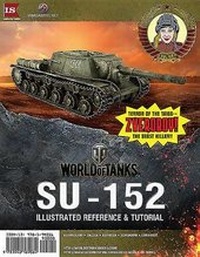 Enlarge image Cover: World of Tanks - Su-152 Illustrated Reference and Tutorial - Lombardy Studios