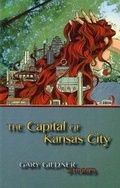 Cover: The Capital of Kansas City - BkMk Press of the University of Missouri-Kansas City