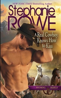 Enlarge image Cover: A Real Cowboy Knows How to Kiss - Stephanie Rowe