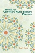 Cover: A Matrix for Community Music Therapy Practice - Barcelona Publishers